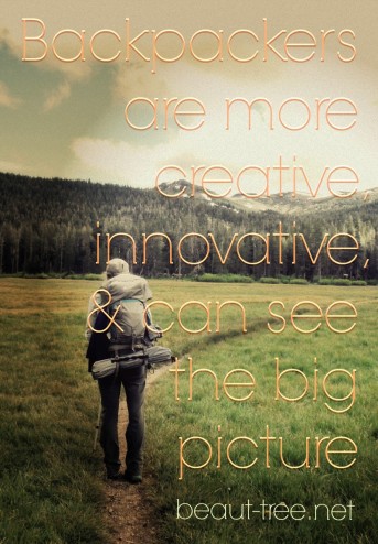 Backpackers are more creative, innovative, and can see the big picture