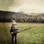 Backpackers are more creative, innovative, and can see the big picture